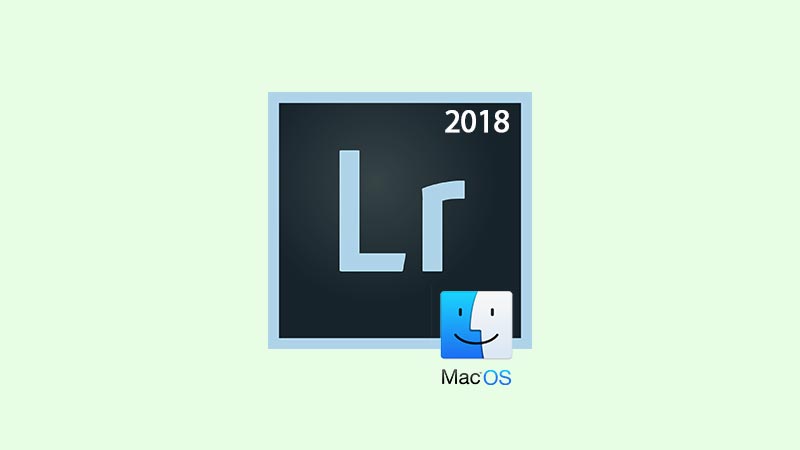 Download Adobe Lightroom CC 2018 Mac Final Full Version